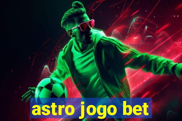 astro jogo bet